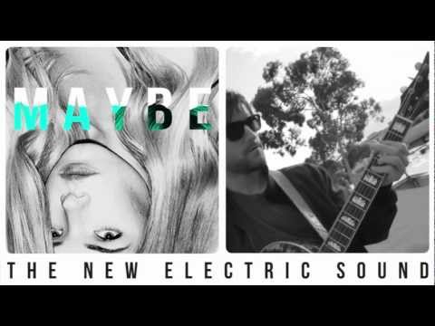 Maybe  - The New Electric Sound (FREE DOWNLOAD)