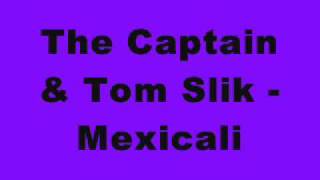 The Captain & Tom Slik - Mexicali (Tinrib Records)