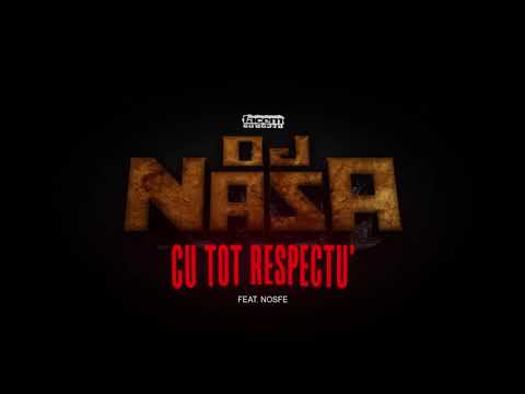 DJ NASA Cu Tot Respectu'  ft. NOSFE (AUDIO)