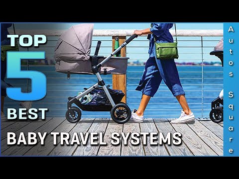 Top 5 Best Baby Travel Systems Review in 2023
