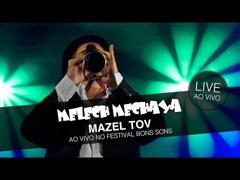 Melech Mechaya - Mazel Tov (Live @ Festival Bons Sons)