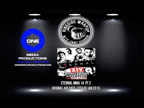 Ringside Wrap Up Eternal MMA 14 Part 2