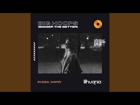 Big Hoops (Bigger the Better)