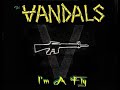 The  VANDALS  :  I'm  A  Fly