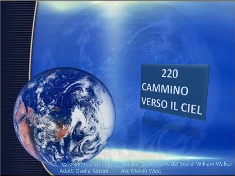220 Cammino verso il ciel - Canti di Lode Chiesa Cristiana Avventista del Settimo Giorno