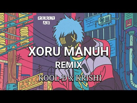 XORU MANUH Remix - Kool-D x Krishi | PERCY AB Remix
