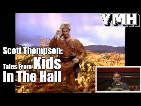 Scott Thompson on Kids in the Hall - YMH Highlight