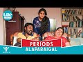 Periods Alaparaigal Nakkalites