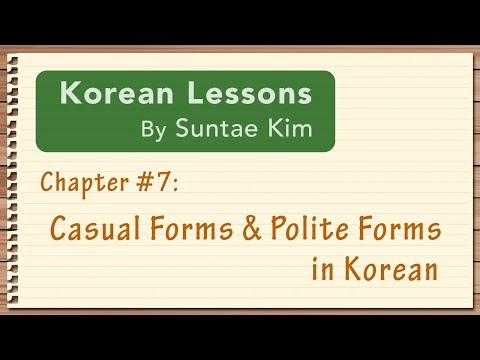 Korean Lessons by Suntae Kim - 07 Casual Forms & Polite Forms (예사말 & 높임말)