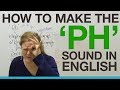 How to make the ’PH’ sound