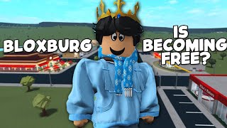 NEWS! BLOXBURG is GOING TO BE FREE IN THE FUTURE