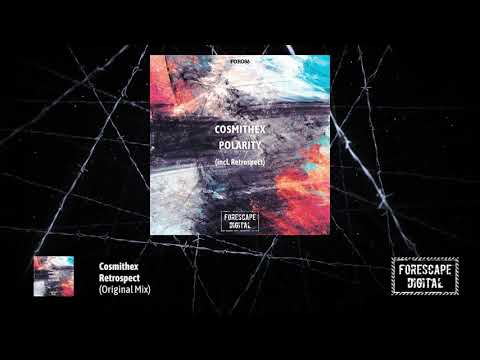 Cosmithex — Retrospect (Original Mix)