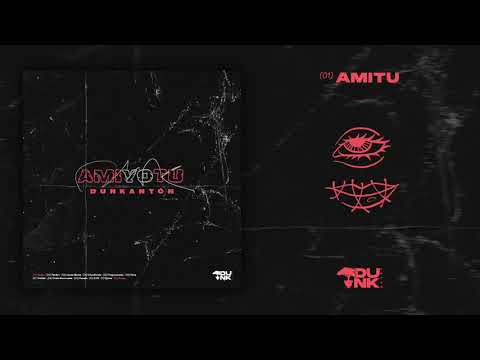 01. DUNK ANTÓN - AMITU (Prod. Edwbeats) [AMIYOTU]