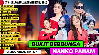 Download lagu FULL ALBUM STS PALING VIRAL 2025 - Lagu Viral TikTok  | Nanko Paham, Bukit Berbunga, Dinda Teratu mp3