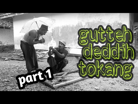 gutteh-deddih-tokang-part-1