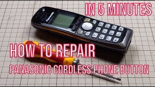 How to repair a Panasonic KX-TGA651 cordless phone button in 5 minutes