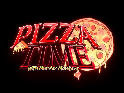 Pizza Time with Murder Monkeys