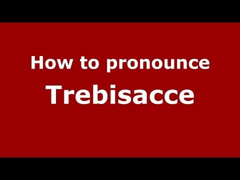 How to pronounce Trebisacce (Italian/Italy) - PronounceNames.com