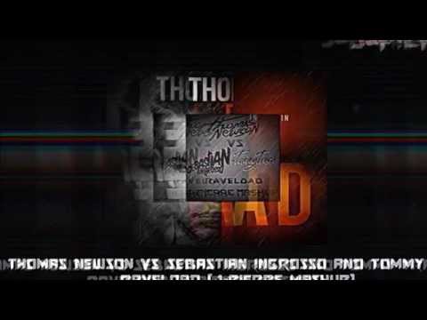 Thomas Newson Vs Sebastian Ingrosso and Tommy Trash   RaveLoad J Pierre Mashup