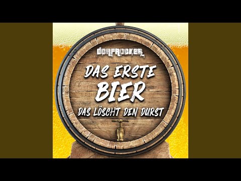 Das erste Bier das löscht den Durst