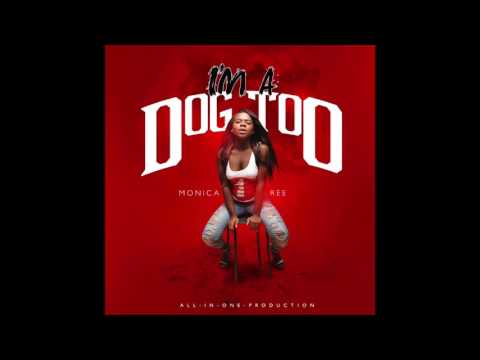 Monica Ree, I'M A DOG TOO