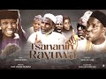 TSANANIN RAYUWA Episode 1 Latest Hausa Series Drama/ Tokarawa Tv 2024