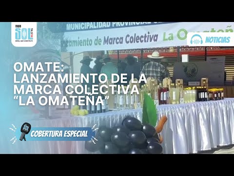 Omate: Lanzamiento de la Marca Colectiva “LA OMATEÑA”