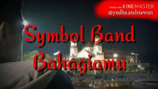 Download lagu Bahagiamu - Symbol Band (lirik) mp3