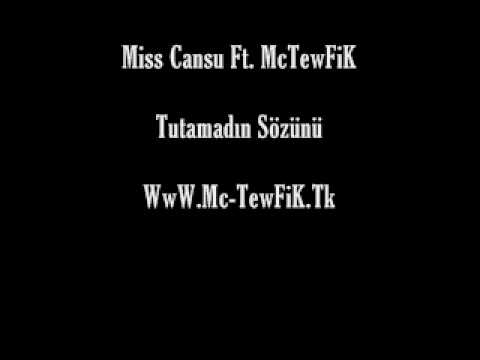 Miss Cansu Ft McTewFiK - Tutamadın Sözünü