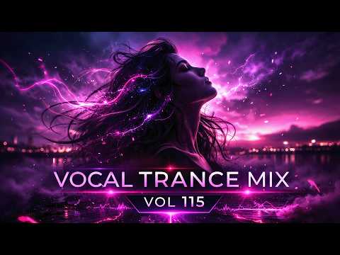 Best Vocal Trance Mix Vol.115 💫 | Euphoric & Uplifting Female Vocals | Trance 2026