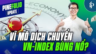 Tín hiệu vĩ mô tích cực – VN-Index bùng nổ? | PineFolio