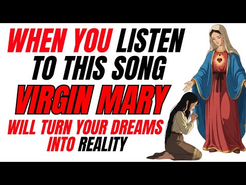 When you listen to this song… The Virgin Mary turns your dreams into reality