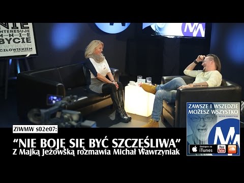 ZiWMW S02E07 - Majka Jeżowska - "Nie boję się być szczęśliwa"