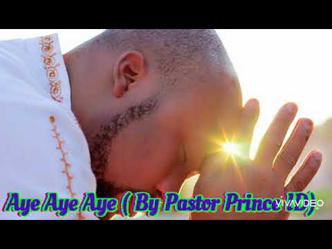 Aye Aye Aye (Prince ID Iredia )