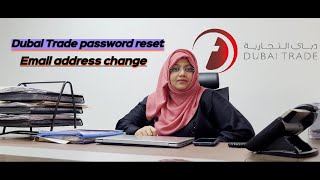 How to do Dubai Trade password reset | How to change Dubai trade email address | Shaista Aamir EFF