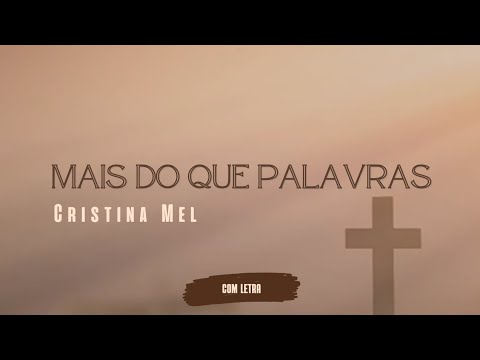 Mais Do Que Palavras - Cristina Mel