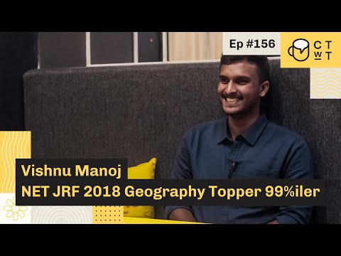 CTwT E156 - NTA UGC NET JRF Geography 2018 Topper (99%iler) Vishnu Manoj