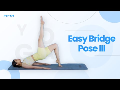 Easy Bridge Pose III/ eka pada setu bandhasana