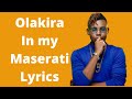 Olakira - In my Maserati (Lyrics)