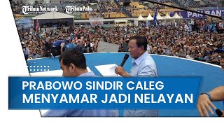 Sindiran Prabowo soal Caleg Nyamar Jadi Nelayan & Tolak Makan Siang Gratis: Cocok Jadi Pesinetron