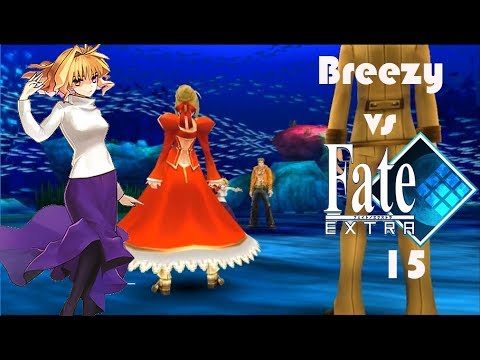 Fate/Extra Part 15 (W4D6&7): A God Amongst Berserkers