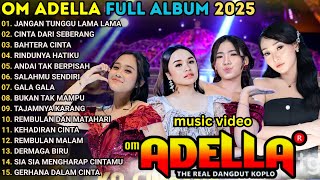 Download lagu OM ADELLA TERBARU 2026 - JANGAN TUNGGU LAMA LAMA - TASYA ROSMALA TERBARU 2026 mp3