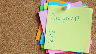Dear year 12 ... This year is the year of YOU!