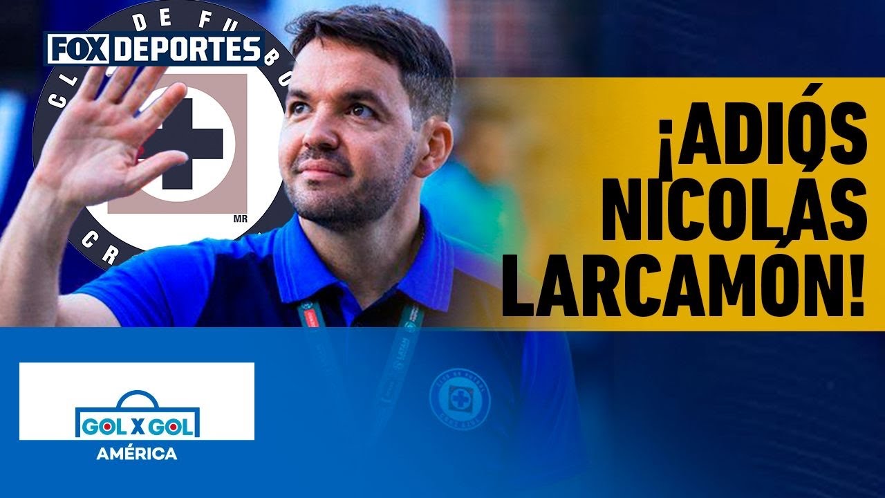 🚨 SE VA DE CRUZ AZUL | El club confirmó la salida de Nicolás Larcamón | GolXGol