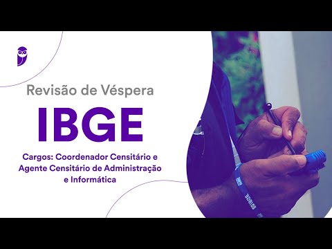 Revisão de Véspera IBGE - Coordenador Censitário e Agente Censitário de Adm. e Informática