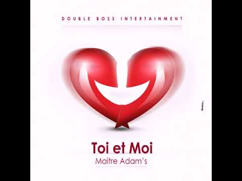 Maitre Adam's_ Toi et Moi(Mix by Salomon Dimas)