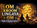 Origin And Meaning Of Om Kroom Lingaya Om Mantra Explained Mantra Meditation SexMantra