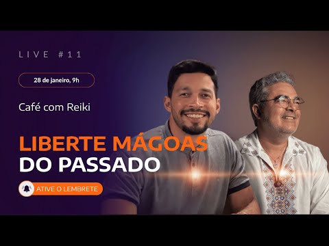 Café com Reiki: Como curar o coração liberando mágoas, ressentimentos e pesos do passado agora