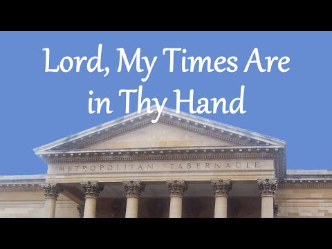 Lord, My Times Are in Thy Hand