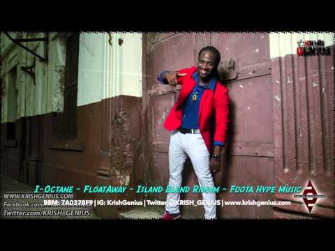 I-Octane - Float Away [Island Blend Riddim] April 2014
